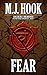 FEAR by M.J. Hook