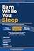 Earn While You Sleep