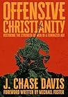 Offensive Christianity: Restoring the Strength of Men in a Feminized Age Offensive Christianity: Restoring the Strength of Men in a Feminized Age