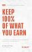 KEEP 100% OF WHAT YOU EARN