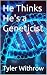 He Thinks He's a Geneticist...