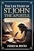 THE LIFE STORY OF ST. JOHN THE APOSTLE by Gabriel J. Whitmore