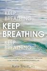 Keep Breathing: A...