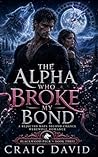 The Alpha Who Bro...