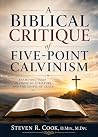 A Biblical Critique of Five Point Calvinism