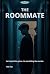 The Roommate: A Dark LGBTQ Psychological Thriller of Grief, Gaslighting, Obsession, and Murder