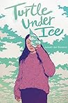 Turtle under Ice Book cover for Turtle under Ice