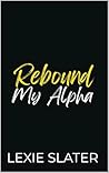 Rebound My Alpha:...