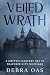 Veiled Wrath by Debra Oas