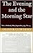 The Evening and the Morning...
