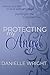 Protecing My Angel by Danielle Wright