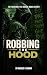 Robbing the Hood: Rethinkin...