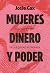 Mujeres, dinero y poder: As...