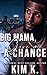 Big Mama, Give Me A Chance