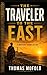 The Traveler to the East: A...