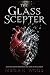 The Glass Scepter: An Epic ...
