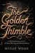 The Golden Thimble: A YA Co...