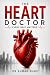 The Heart Doctor: Understan...
