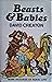 Beasts and Babies