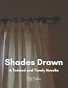 Shades Drawn: A Twisted and Timely Novella