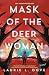 Mask of the Deer Woman by Laurie L. Dove Mask of the Deer Woman by Laurie L. Dove