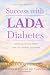 Success with LADA Diabetes by Linnea May Huxford