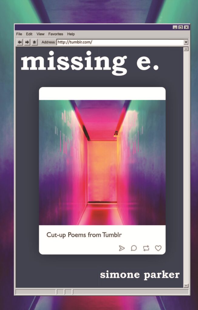 missing e.: Cut-up Poems from Tumblr