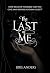 The Last of Me