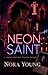 Neon Saint by Nora Young