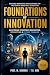 FOUNDATIONS OF INNOVATION: ...