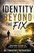Identity Beyond the Fix: Di...