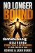 NO LONGER BOUND: Delivered ...