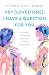Hey [Loved One], I Have A Question For You by Stephen Webber