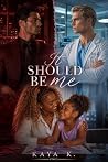 It Should Be Me: ...