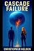 Cascade Failure (Unstoppable Force)