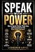 SPEAK WITH POWER: HOW TO SP...