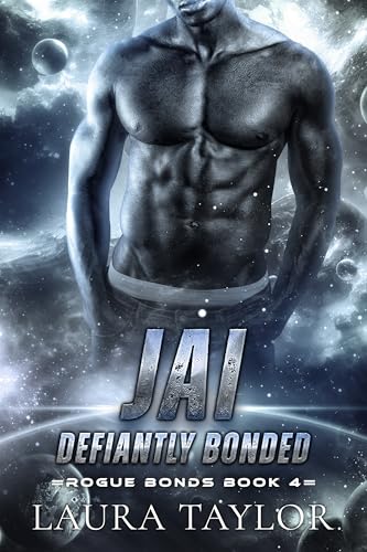 Jai: Defiantly Bonded: An MM Sci-fi Alien Romance (Rogue Bonds Book 4)
