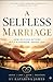 A Selfless Marriage by Katarina James