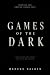 Games of the Dark: Rituals ...