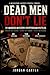 Dead Men Don't Lie: 30 Murd...