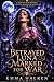 Betrayed Luna, Marked for W...