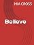 Believe (The GRUMPY Series)