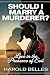 Should I marry a murderer :...