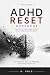 ADHD Reset Workbook: Practi...