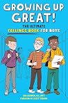 Growing Up Great! The Ultimate Feelings Book for Boys by Ken Stamper Growing Up Great! The Ultimate Feelings Book for Boys by Ken Stamper