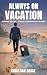 Always on Vacation by Christian Grage