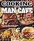 Cooking for the Man Cave, S...