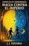Magia contra el Imperio by J.J. Segura