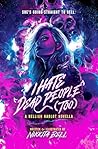 I Hate Dead Peopl...