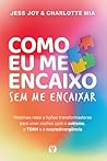 Como eu me encaixo (How Not To Fit In): Sem me encaixar - histórias reais e lições transformadoras para viver melhor com o autismo, o TDAH e a neurodivergência (Portuguese Edition) Como eu me encaixo (How Not To Fit In): Sem me encaixar - histórias reais e lições transformadoras para viver melhor com o autismo, o TDAH e a neurodivergência (Portuguese Edition)